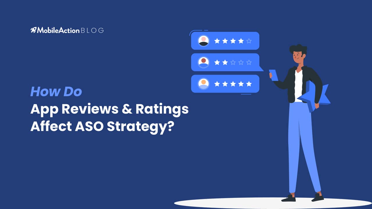 How Do App Reviews and Ratings Affect Your ASO Strategy?