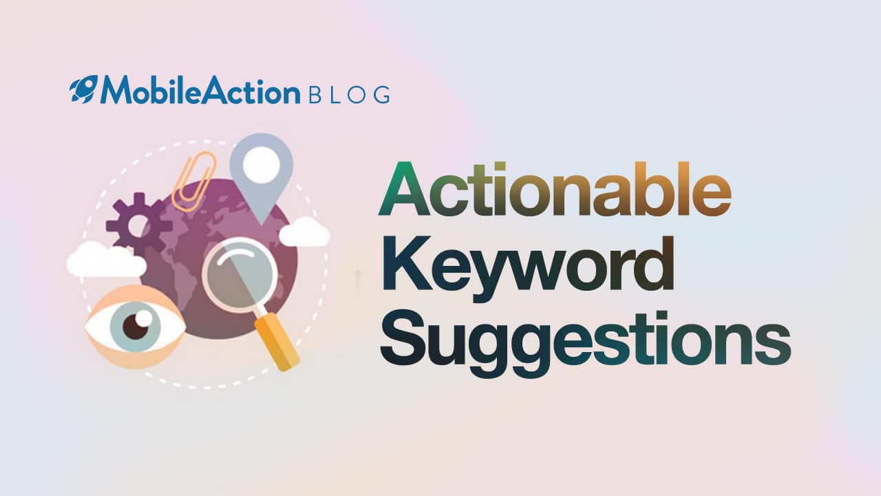 Actionable Keyword Suggestions For App Store Optimization