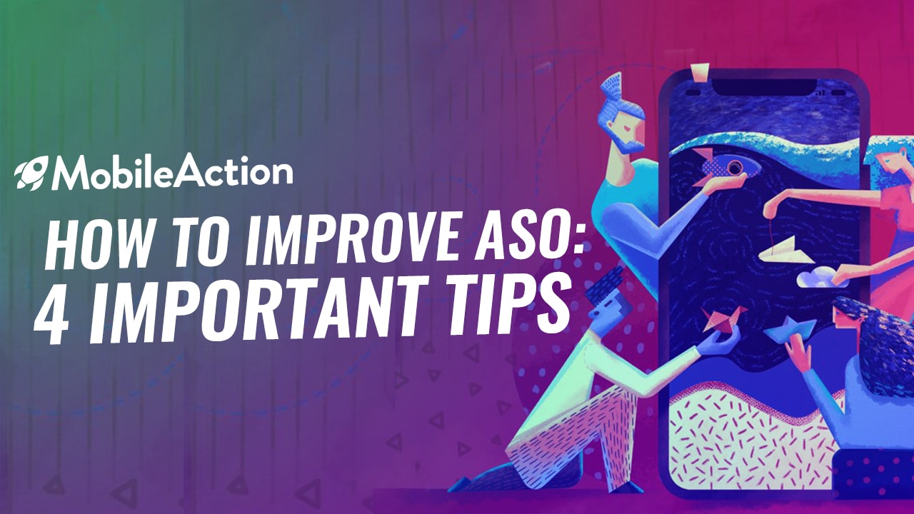 How to Improve ASO: 4 Important Tips