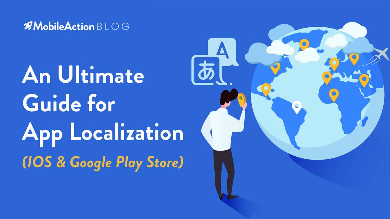 An Ultimate Guide for App Localization (IOS & Google Play Store)