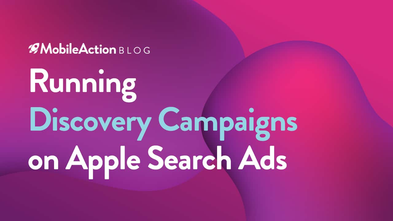 How to Run Successful Discovery Campaigns on Apple Search Ads