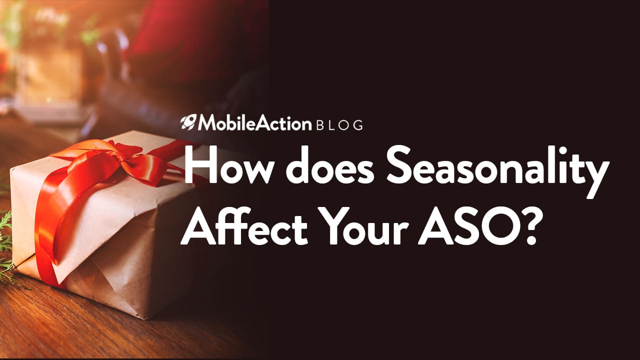 How Does Seasonality Affect Your ASO?