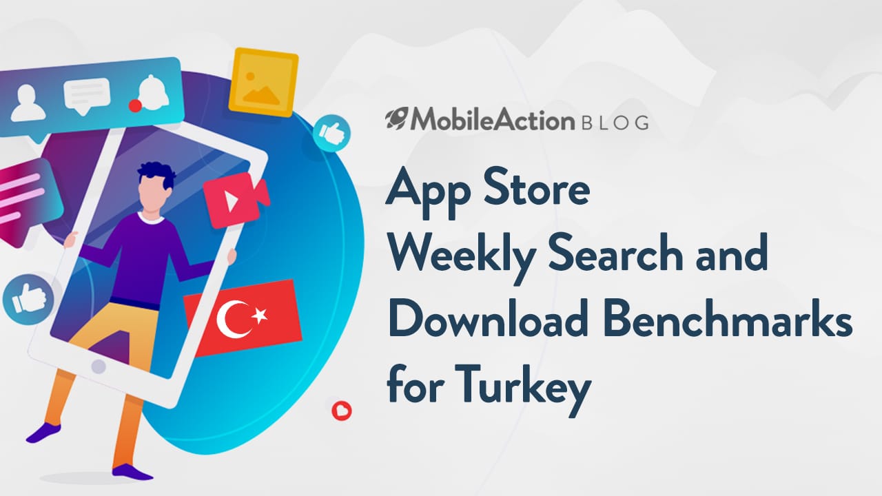 Apple App Store Weekly Search and Download Benchmarks for Turkey