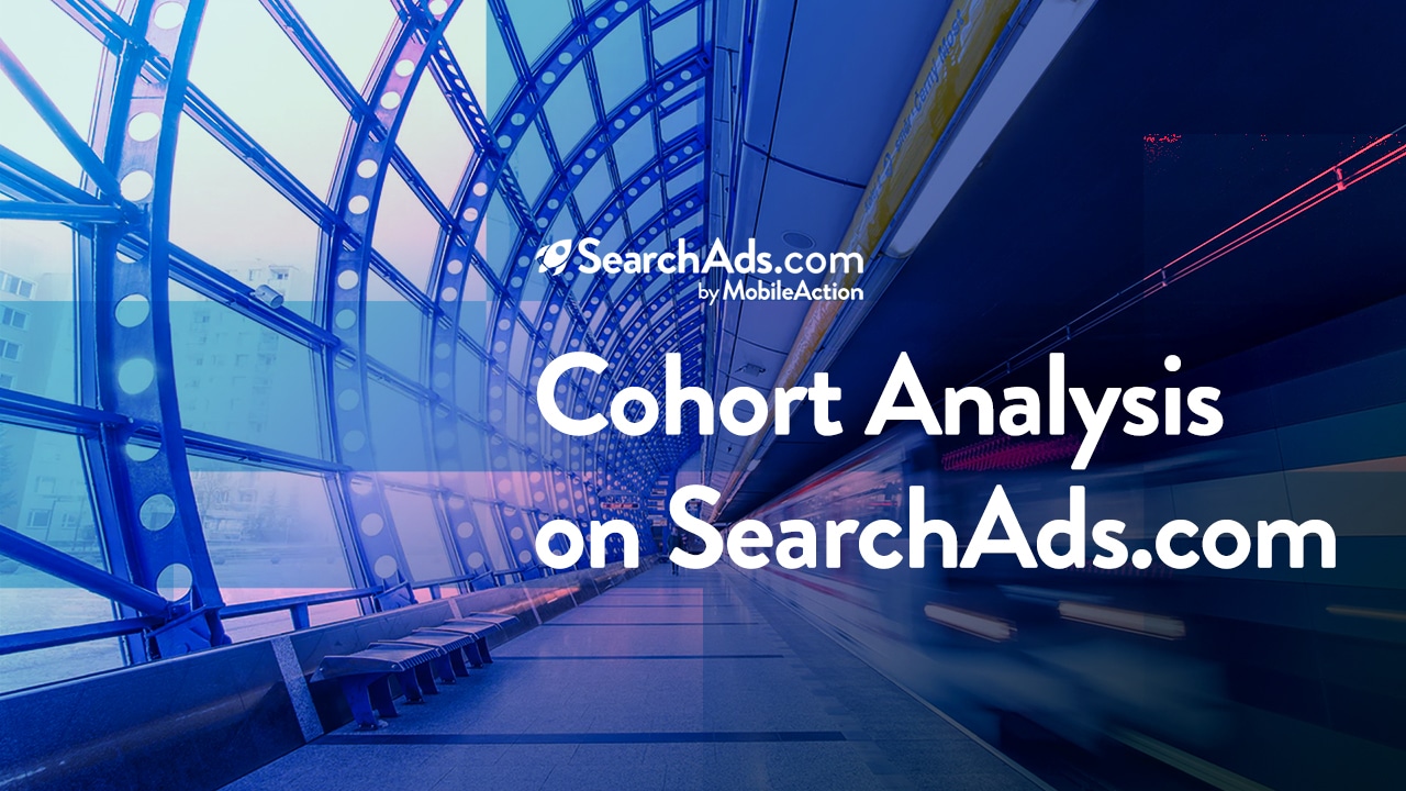 New Feature: Cohort Analysis on SearchAds.com﻿