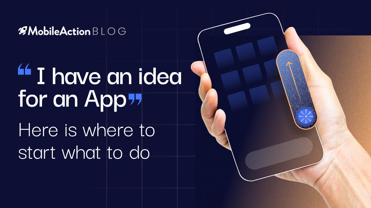 “I Have an Idea for an App” – Here is Where to Start and What to Do