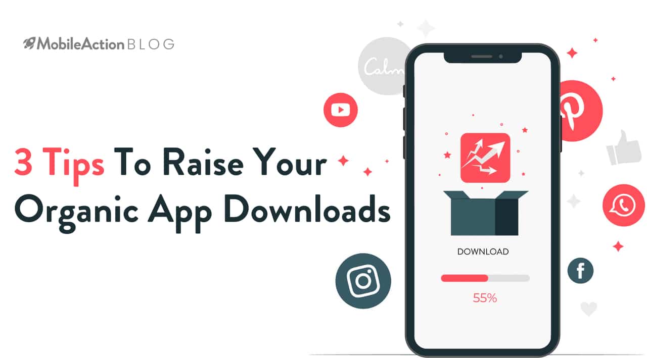 3 Tips To Raise Your Organic App Downloads