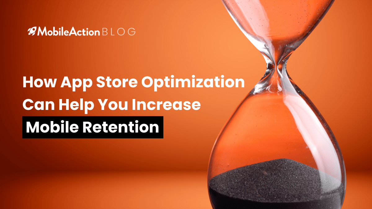 How App Store Optimization Can Help You Increase Mobile Retention