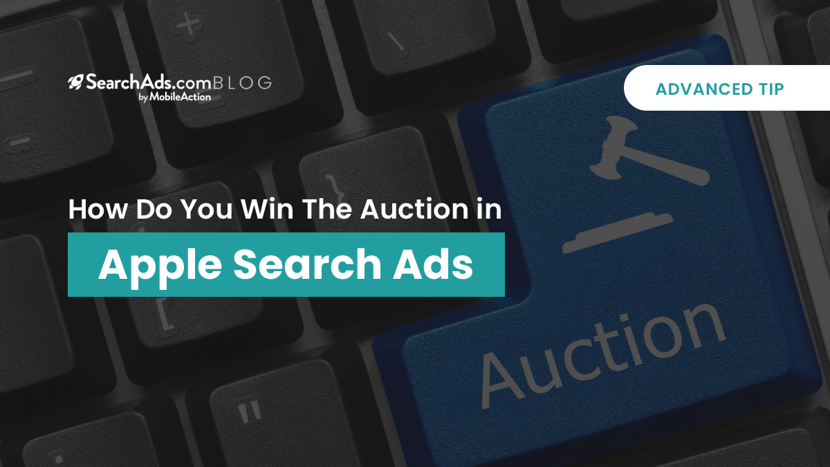 How Do You Win The Auction in Apple Search Ads