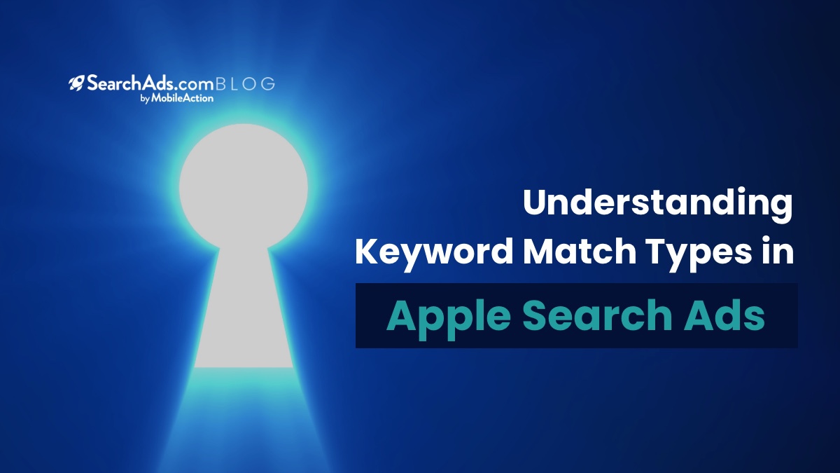 Understanding Keyword Match Types in Apple Search Ads