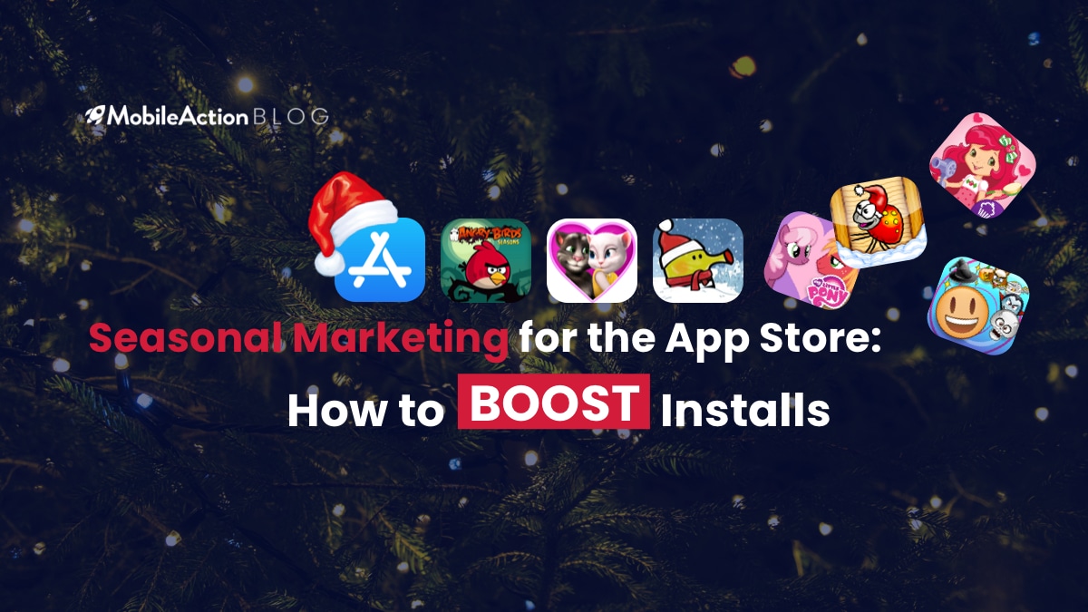 Seasonal Marketing for the App Store: How to Boost Installs