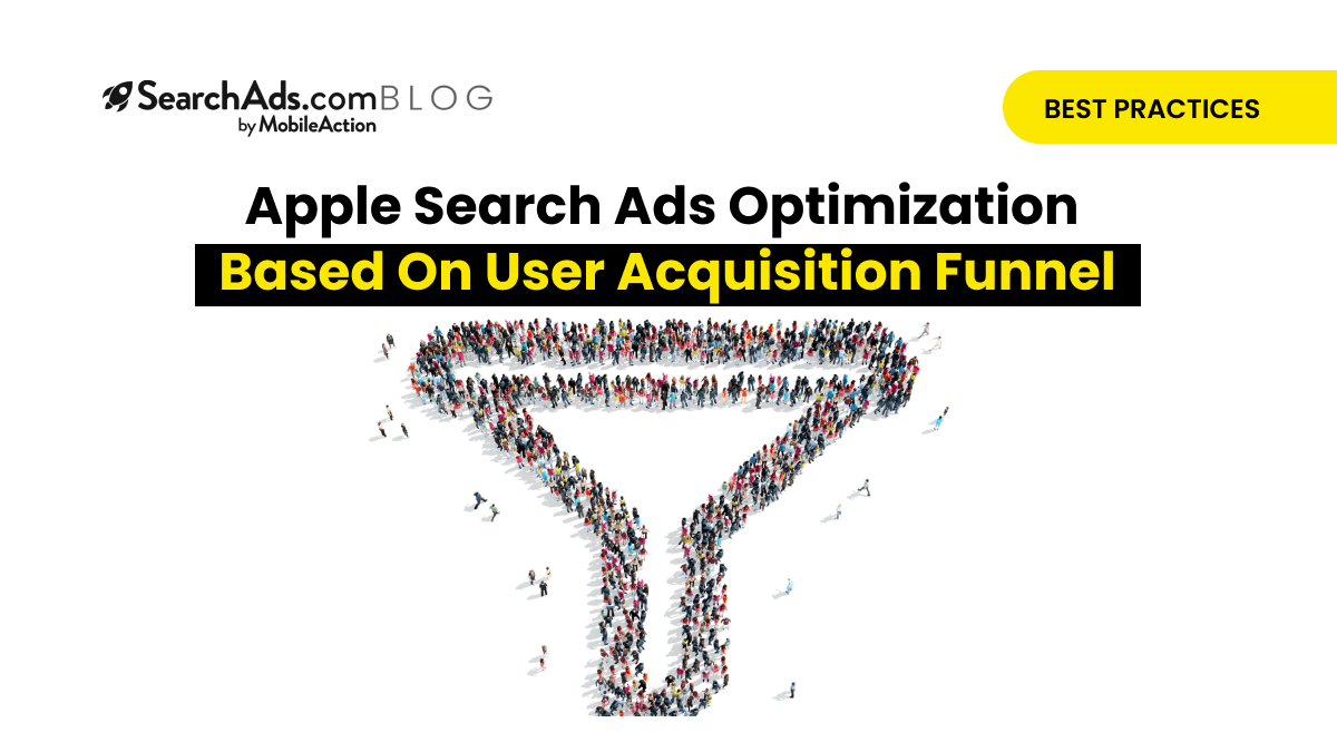 Apple Search Ads Optimization Based On User Acquisition Funnel