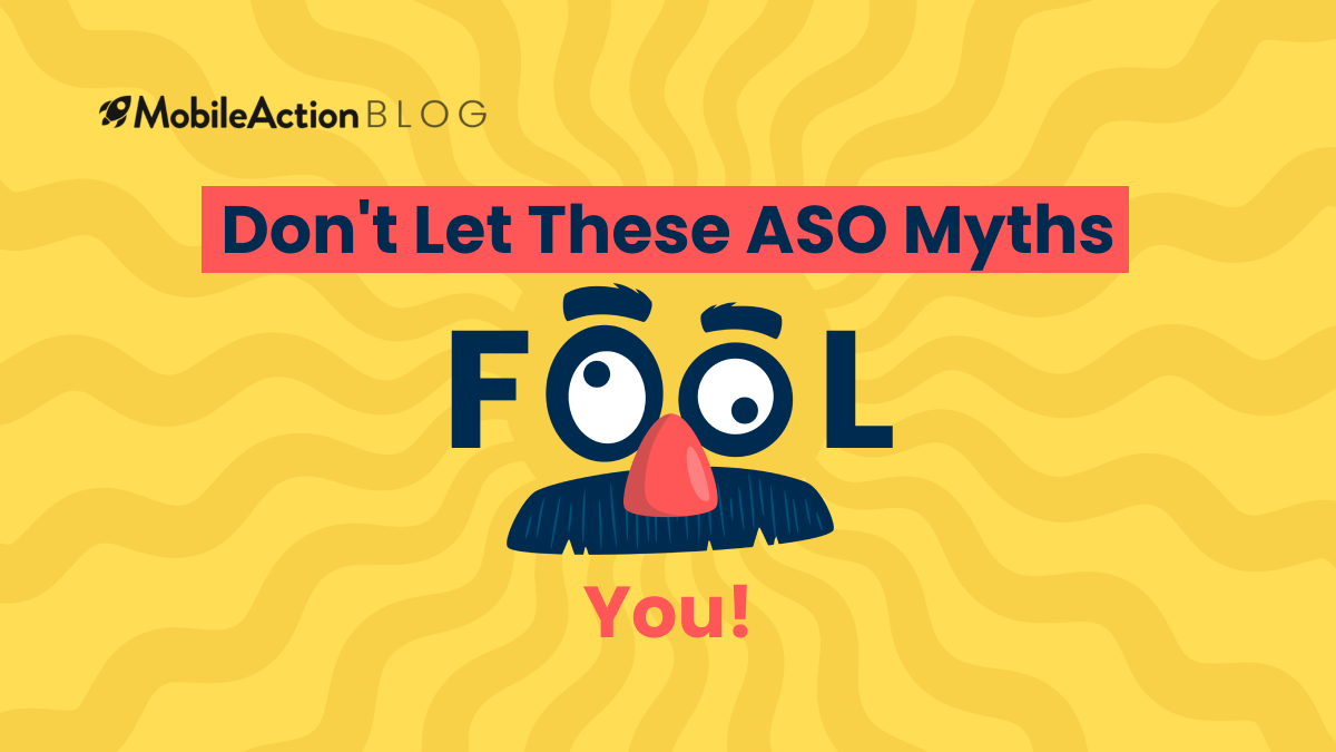 Don’t Let These ASO Myths Fool You!