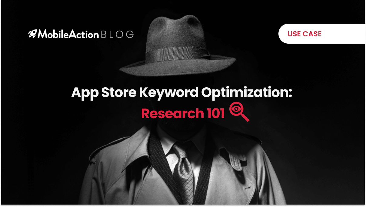 App Store Keyword Optimization: Research 101