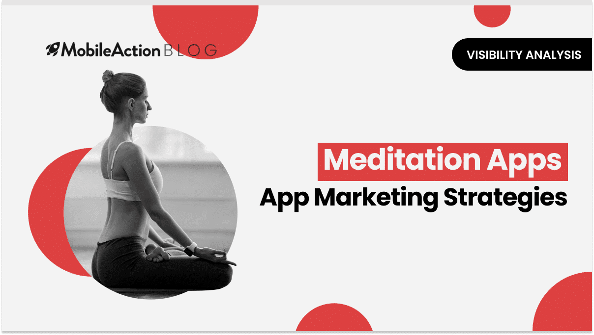 Meditation Apps Comparison: How does Paid Strategy Affect ASO?