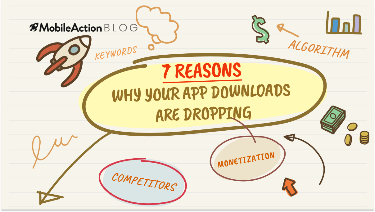7 Reasons Why Your App Downloads are Dropping