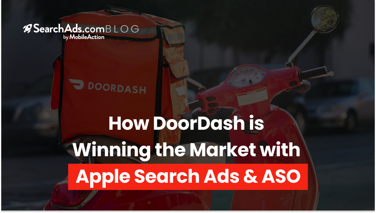 ​​​​Apple Search Ads Strategy & ASO: How DoorDash is Winning the Market