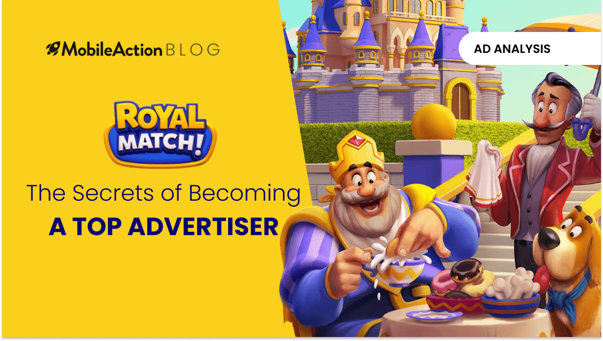 Ad Strategy of Royal Match: The Secrets of Becoming a Top Advertiser