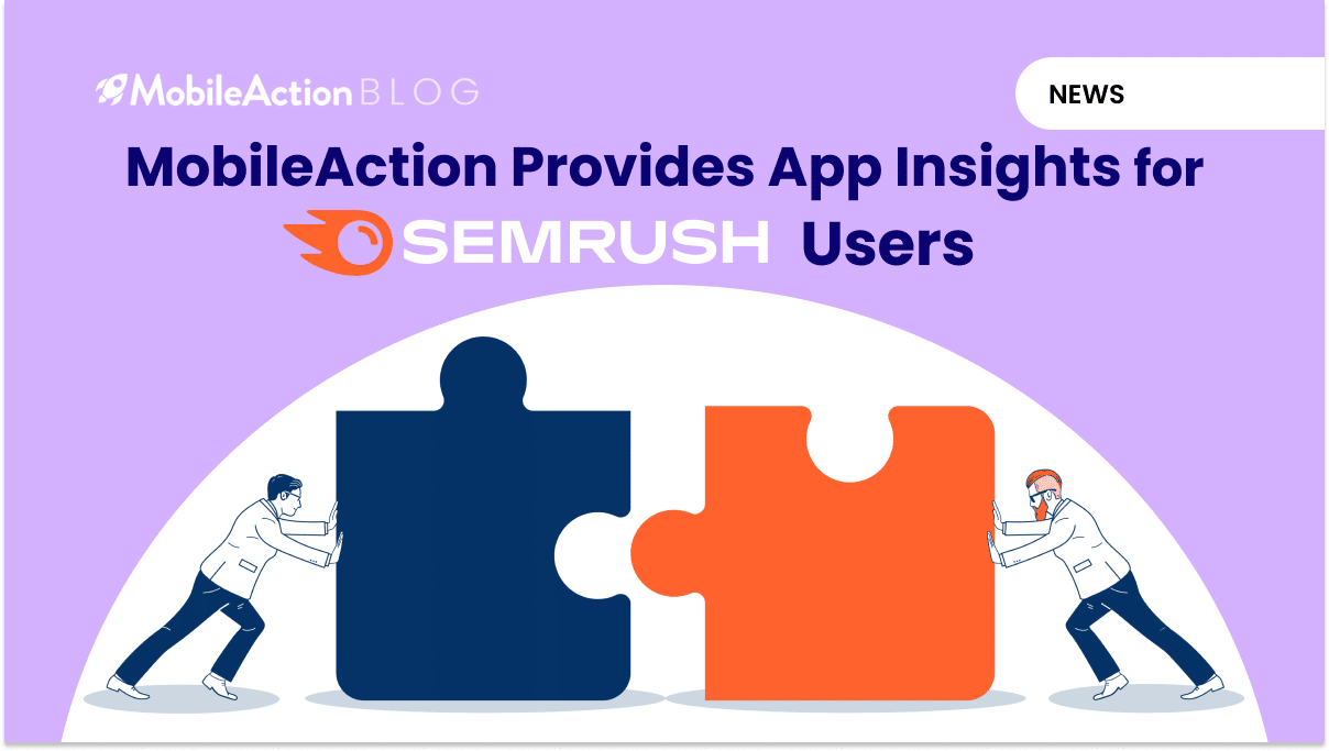 MobileAction Partners with Semrush to Provide App Insights