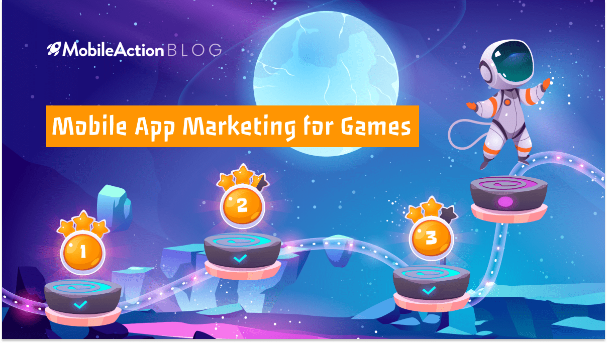 Mobile App Marketing: Growing Your Game with MobileAction