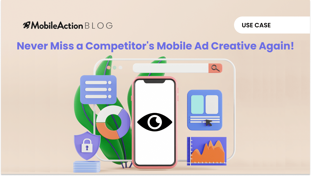 Never Miss a Competitor’s Mobile Ad Creative Again!
