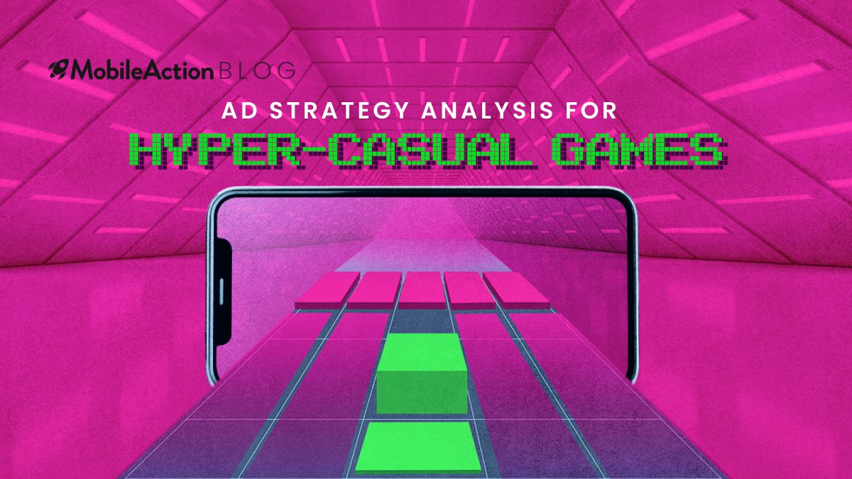 Ad Strategy Analysis for Hyper-Casual Games