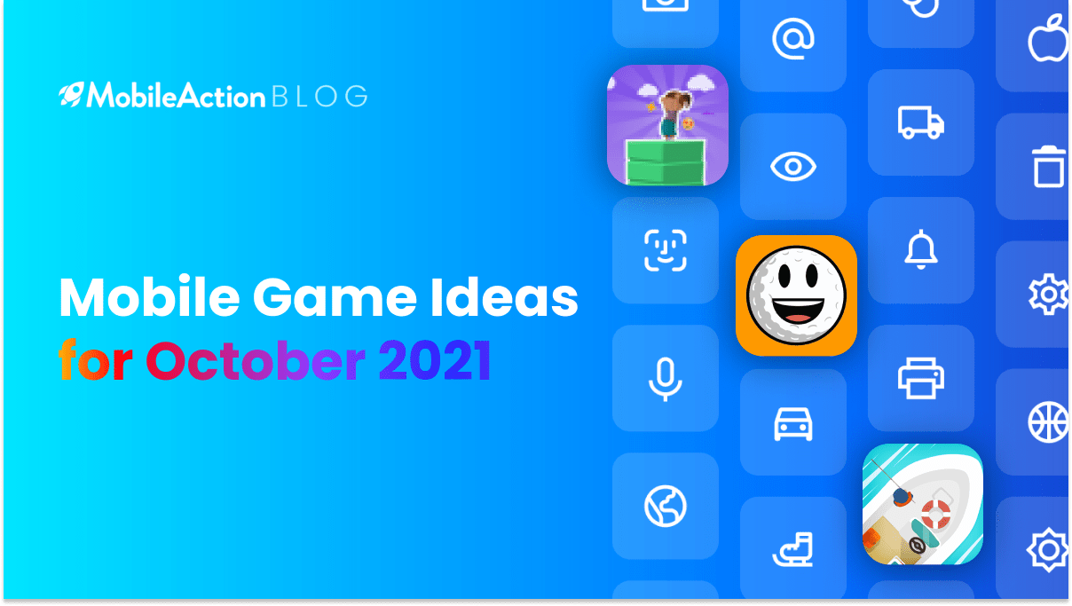 Mobile Game Ideas for October 2021
