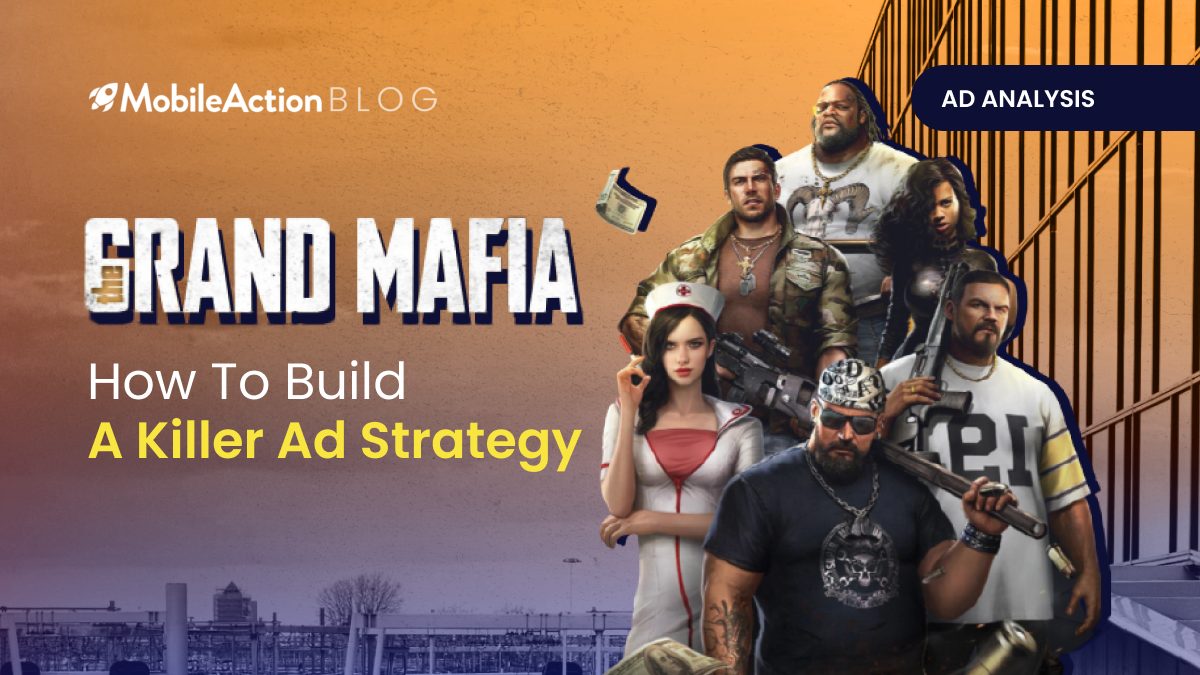 The Grand Mafia: How to Build A Killer Ad Strategy