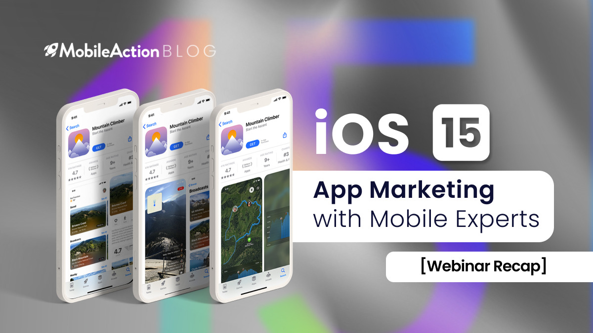 iOS 15 App Marketing with Mobile Experts: Webinar Recap