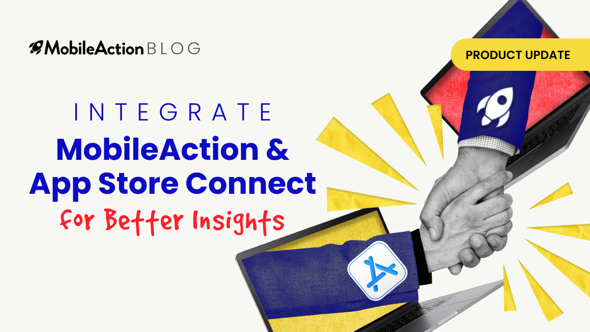 Integrate MobileAction and App Store Connect for Better Insights