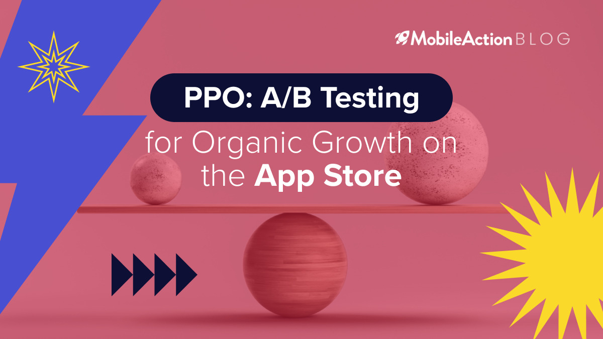 App Store Product Page Optimization: Growing Your App through Experimentation