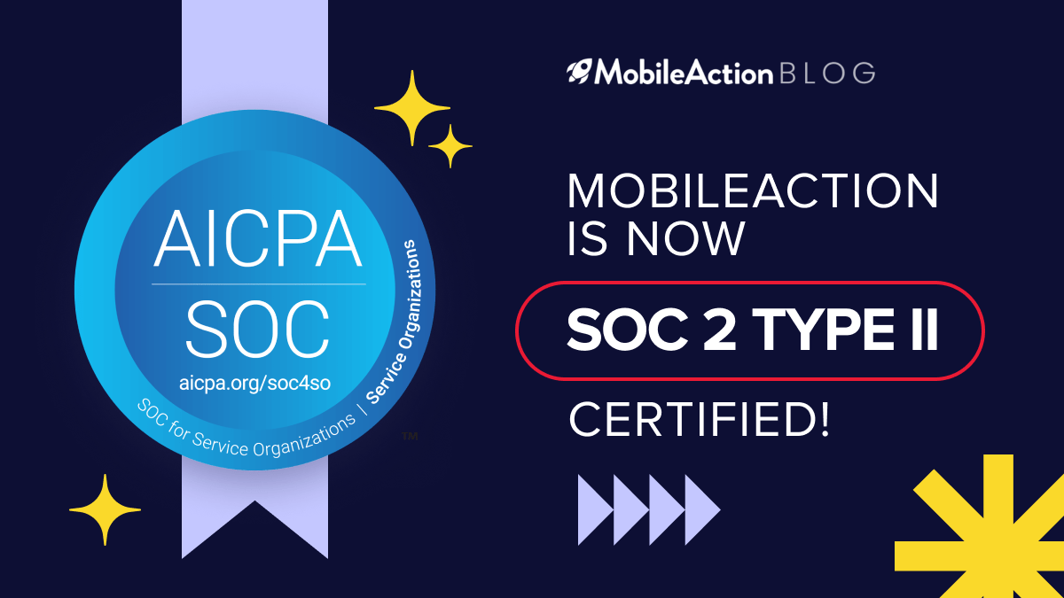 MobileAction is now SOC 2 Type II Certified!