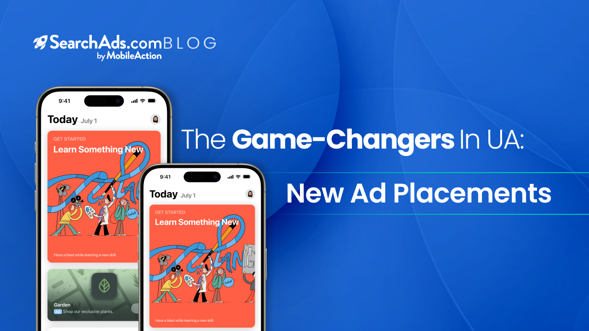 The Game-Changers in UA: New Ad Placements