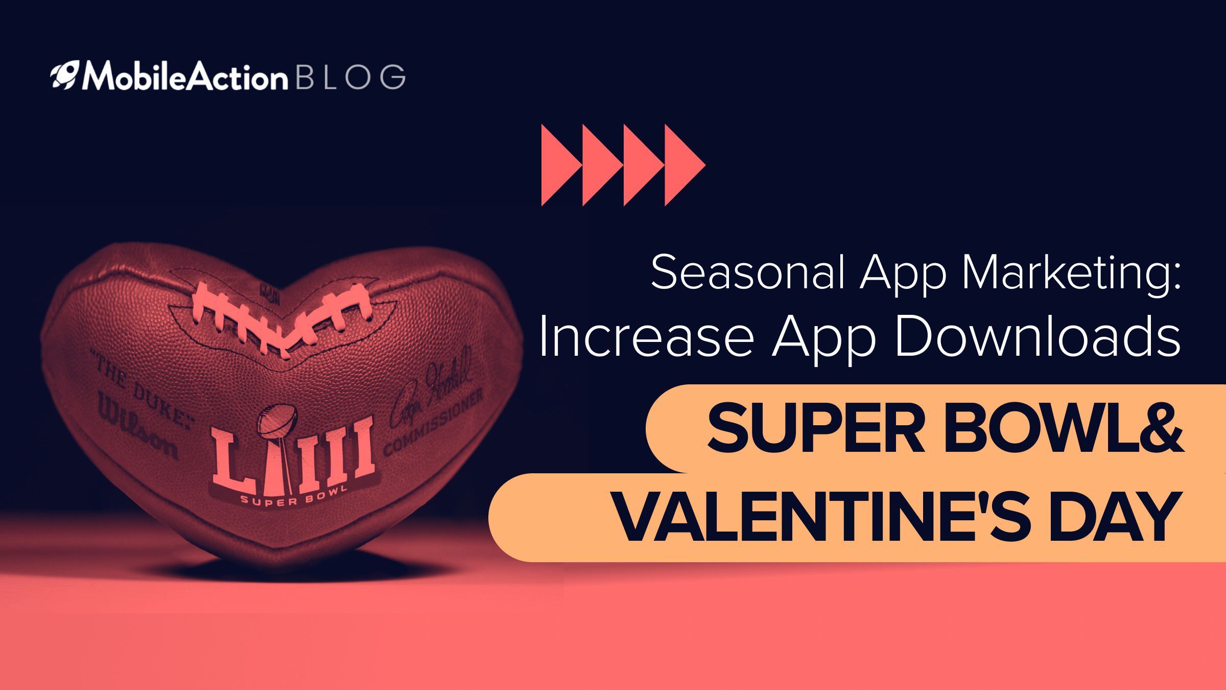 Seasonal App Marketing: Increase App Downloads with Super Bowl & Valentine’s Day
