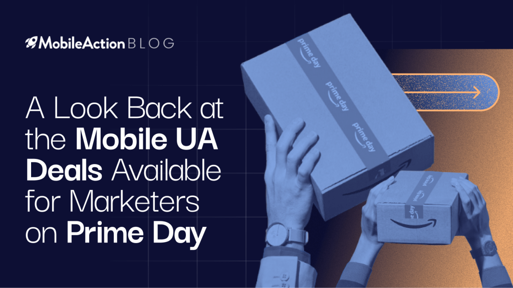 A Look Back at the Mobile UA Deals Available for Marketers on Prime Day