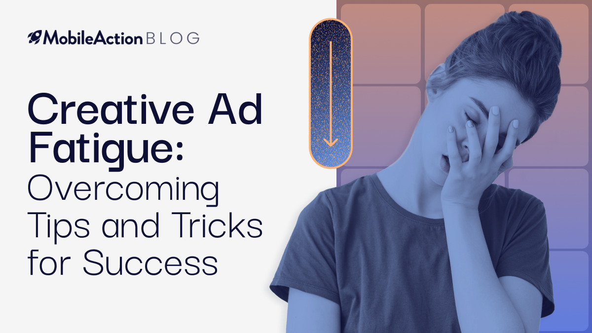 Creative Ad Fatigue: Overcoming Tips and Tricks for Success