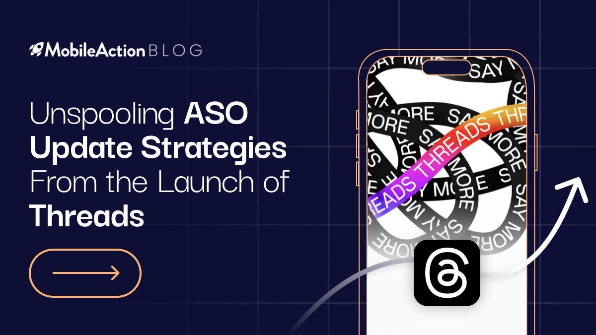 Unspooling ASO Update Strategies From the Launch of <em></noscript>Threads</em>