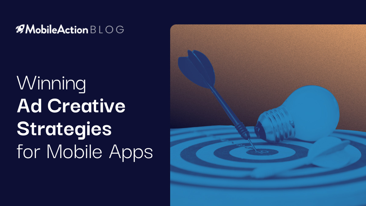 Winning Ad Creative Strategies for Mobile Apps