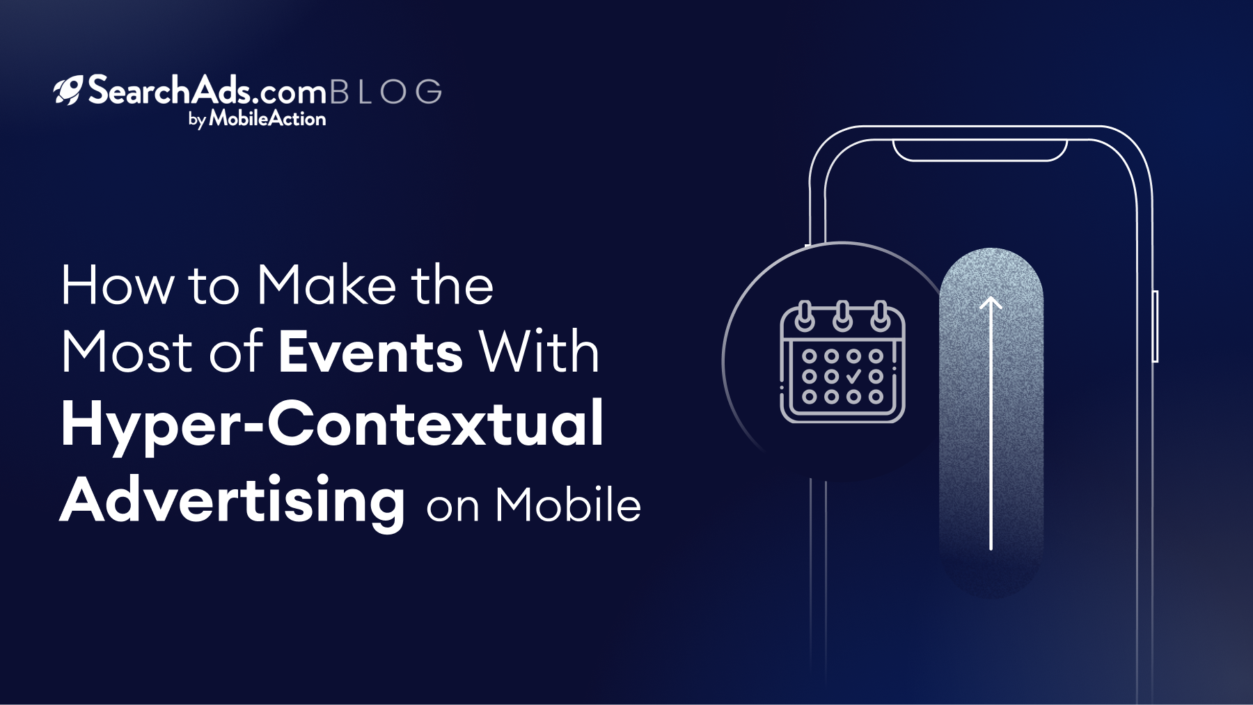 Maximize Events with Hyper-Contextual Mobile Ads