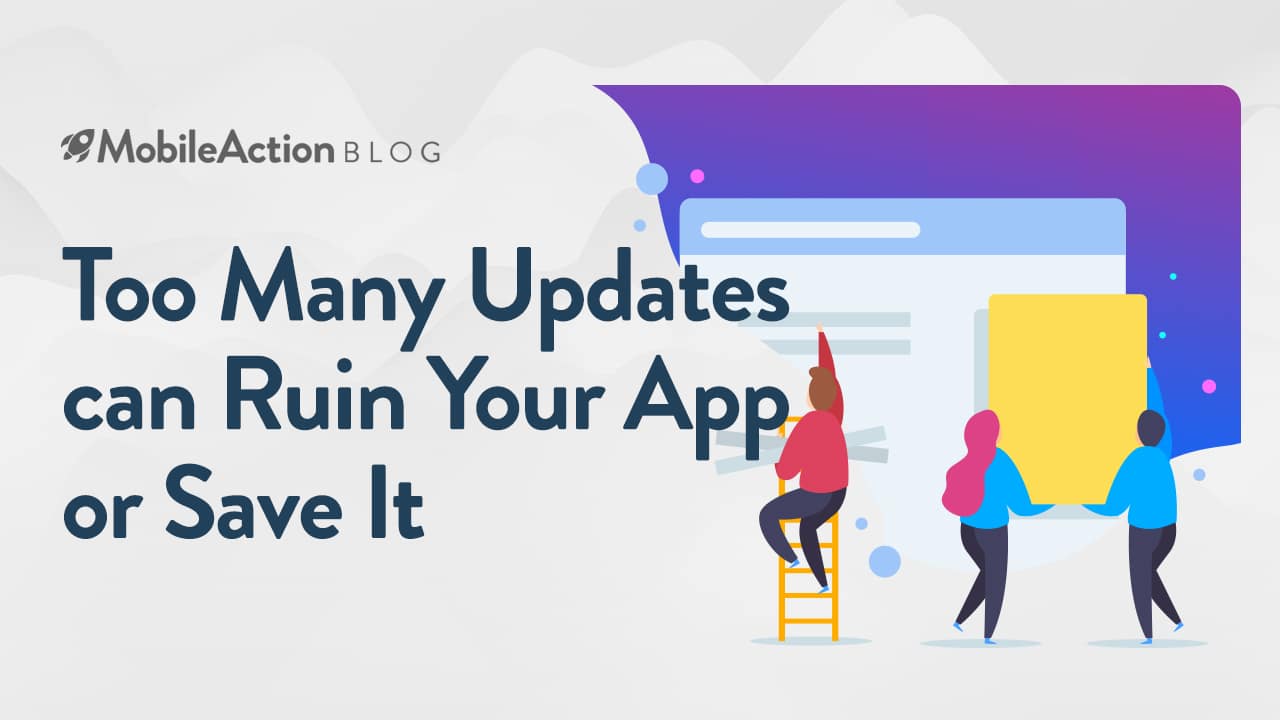 too many updates can ruin your app or save it blog cover